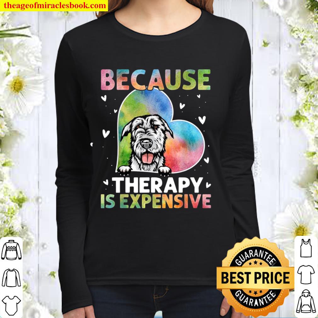 Because Therapy Is Expensive Irish Wolfhound Women Long Sleeved