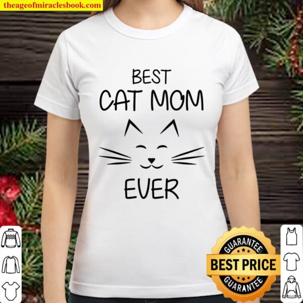 Best Cat Mom Ever Classic Women T-Shirt