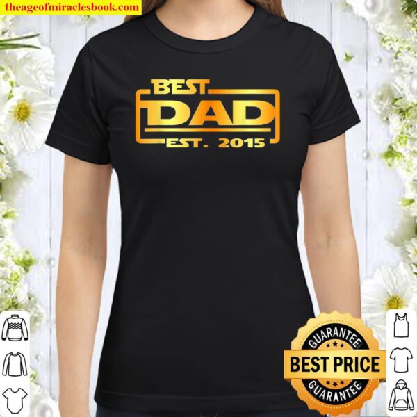Best Dad established EST. 2015 Classic Women T-Shirt