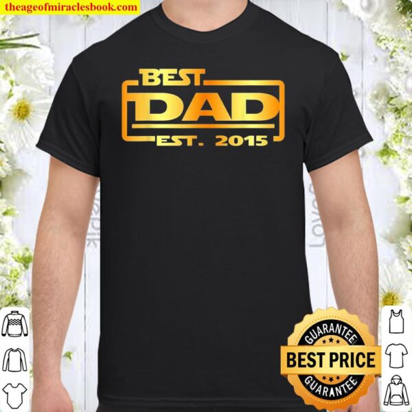 Best Dad established EST. 2015 Shirt