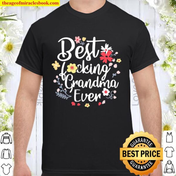 Best Fucking Grandma Ever Funny Mothers Day Gift Grandmother Shirt