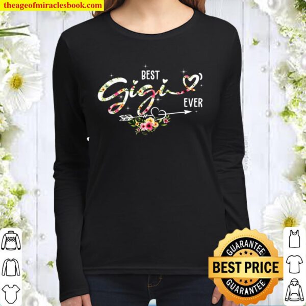 Best Gigi Ever Cute Flowers Birthday Gifts Mom Mothers Day Women Long Sleeved
