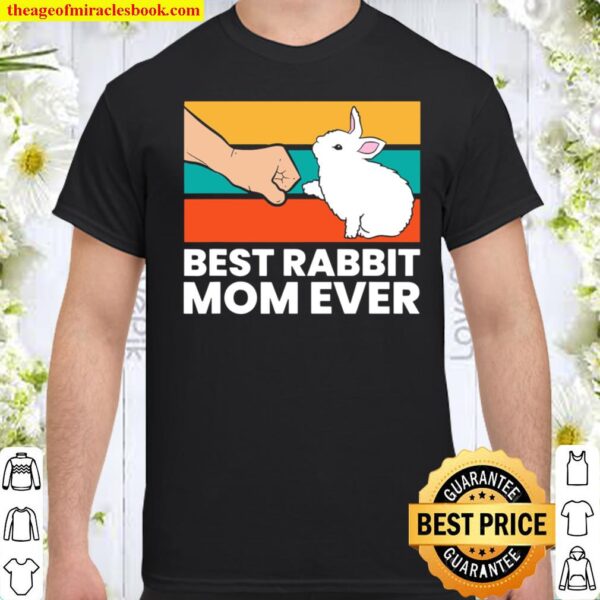 Best Rabbit Mom Ever Cute Bunny Rabbit Mom Shirt