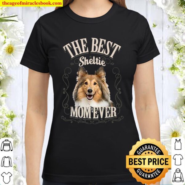 Best Sheltie Mom Ever Shetland Sheepdog Hund Vintage Frau Classic Women T-Shirt