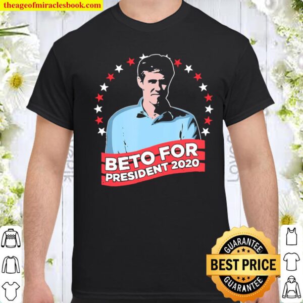 Beto For President 2020 – Vote Beto O’rourke Shirt