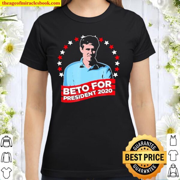 Beto for President 2020 Beto O’rourke Classic Women T-Shirt