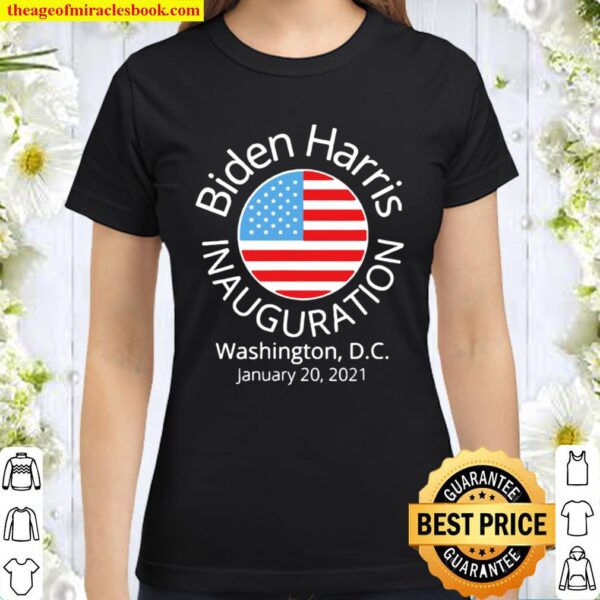 Biden Harris inauguration Washington DC january 20 2021 Classic Women T-Shirt