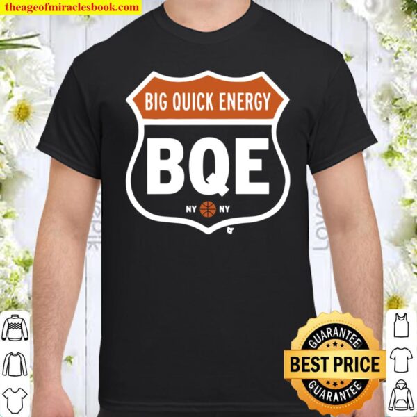 Big Quick Energy BQE New York Shirt