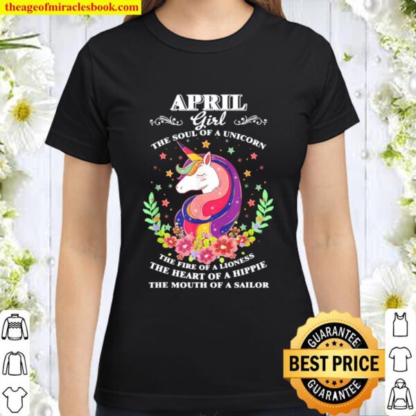 Birthday - April Girl The Soul Of A Unicorn Classic Women T-Shirt