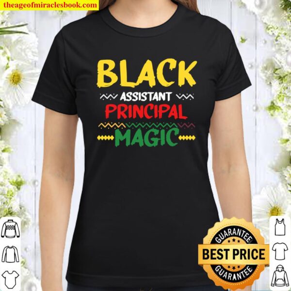 Black Assistant Principal Magic Black history Month Classic Women T-Shirt