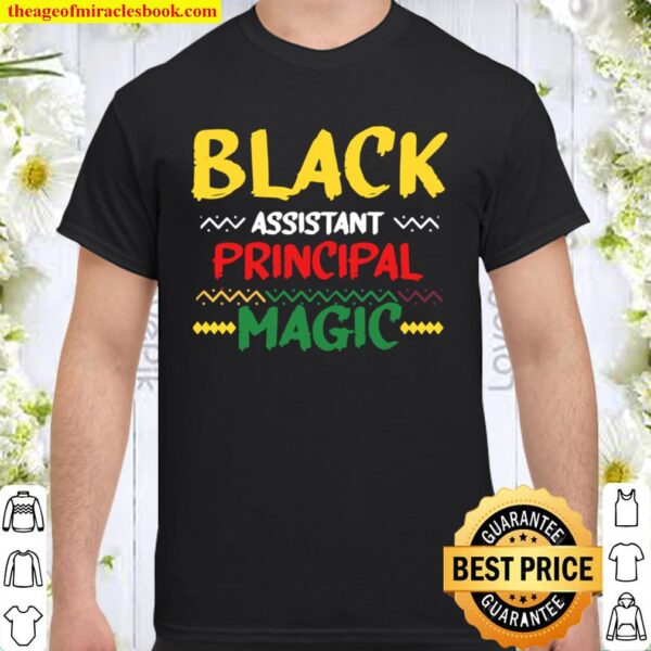 Black Assistant Principal Magic Black history Month Shirt