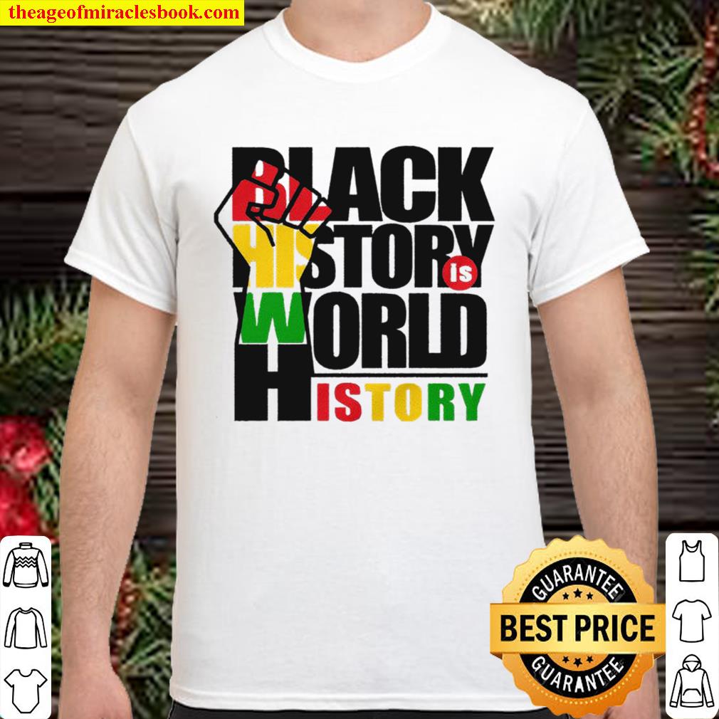 Black History is World History Unisex Sweatshirt, black history apparel, black empowerment movement, celebrating black history month hot Shirt, Hoodie, Long Sleeved, SweatShirt