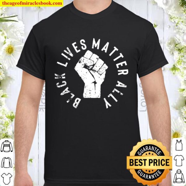 Black Lives Matter Ally For Allies To Blm Shirt