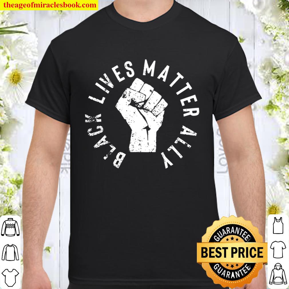 Black Lives Matter Ally For Allies To Blm hot Shirt, Hoodie, Long Sleeved, SweatShirt