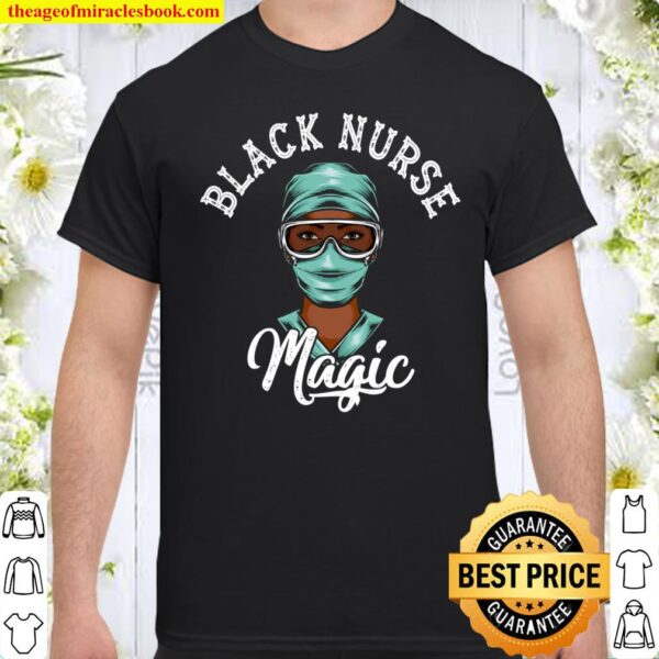 Black Nurses Magic Black Rights Registered Nurse RN CNA Gift Shirt