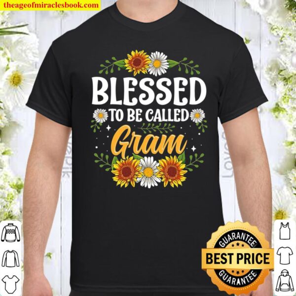 Blessed To Be Called Gram Shirt Mothers Day Shirt