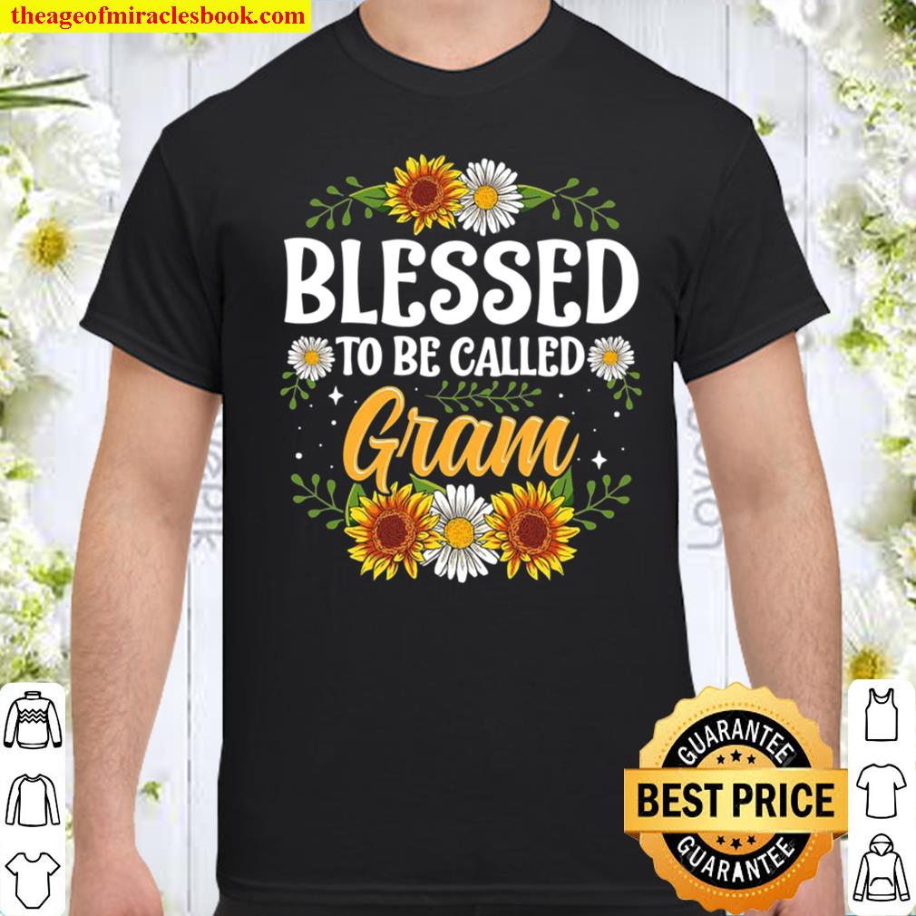 Blessed To Be Called Gram Shirt Mothers Day shirt, hoodie, tank top, sweater