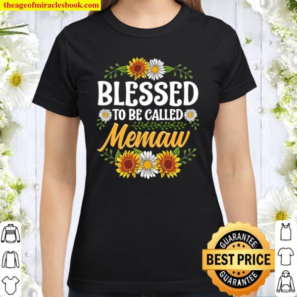 Blessed To Be Called Memaw Shirt Mothers Day Classic Women T-Shirt