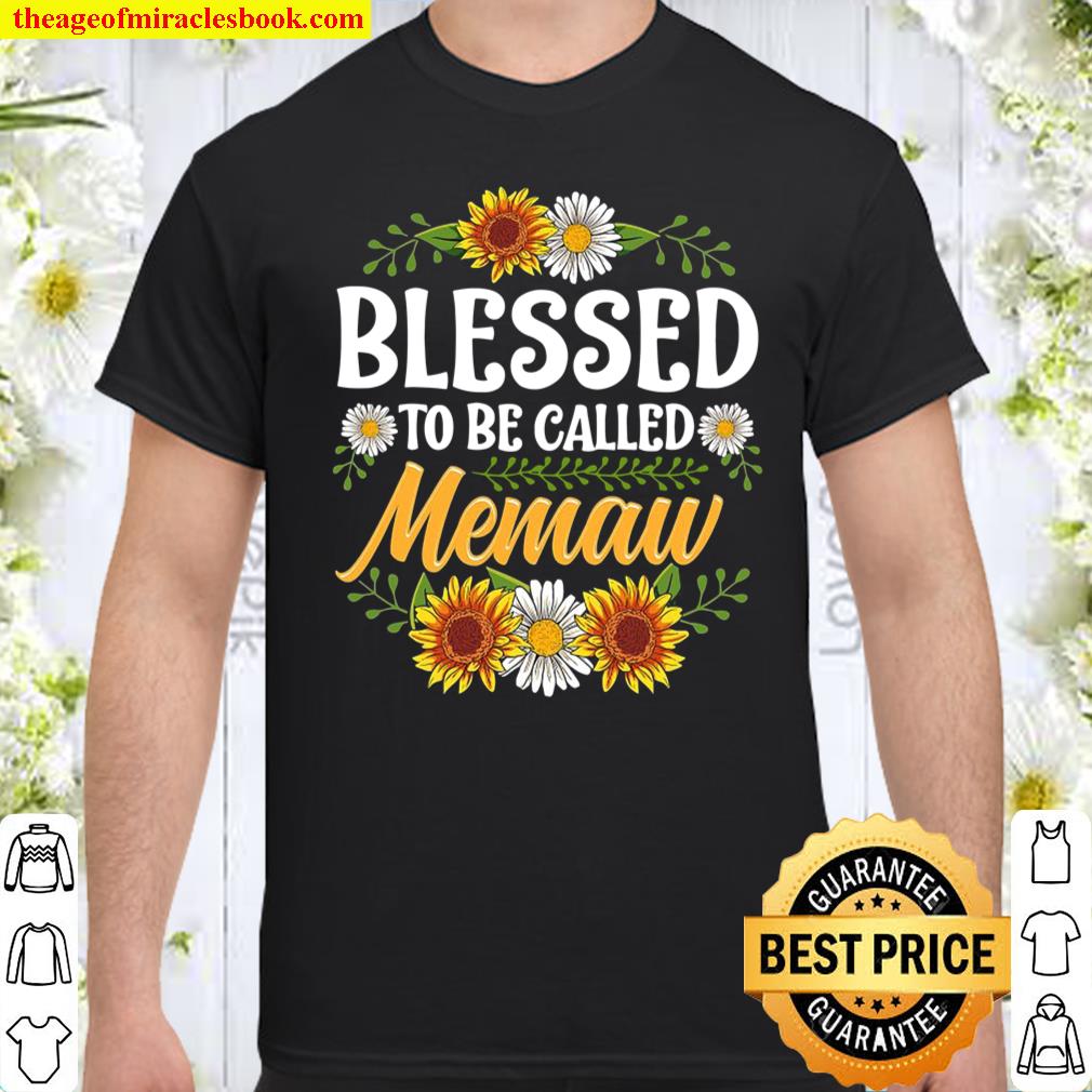 Blessed To Be Called Memaw Shirt Mothers Day 2021 Shirt, Hoodie, Long Sleeved, SweatShirt