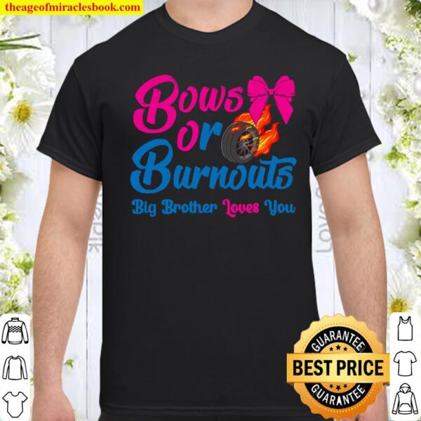 Bows Or Burnouts Brother Loves You Gender Reveal Party Idea Shirt
