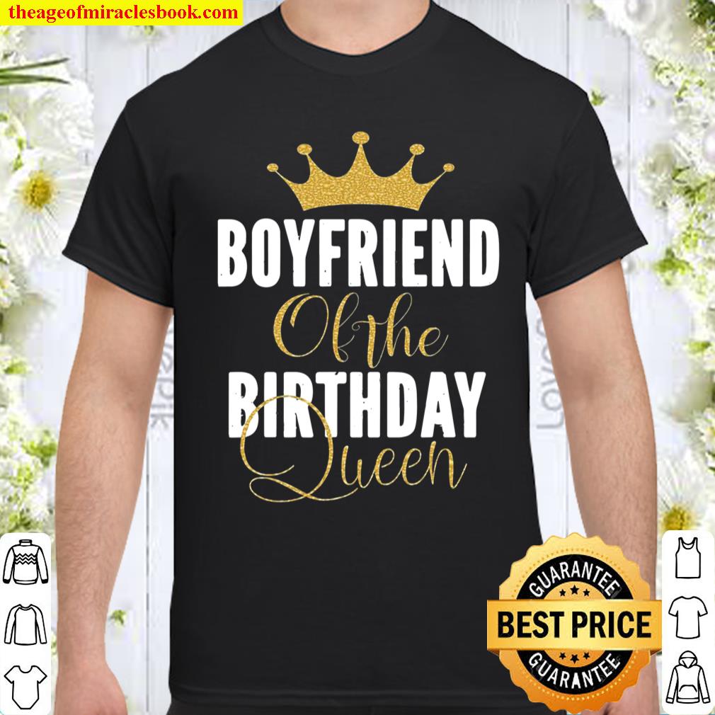 Boyfriend Of The Birthday Queen Girl Bday Party Gift For Her shirt