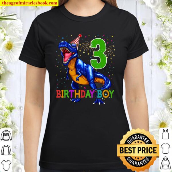 Boys Rawr I’m 3 3Rd Birthday Dinosaur Shirts Dinosaur Gift Classic Women T-Shirt