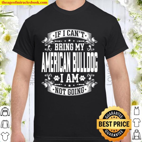 Bring My American Bulldog American Bulldog Dog owner Shirt