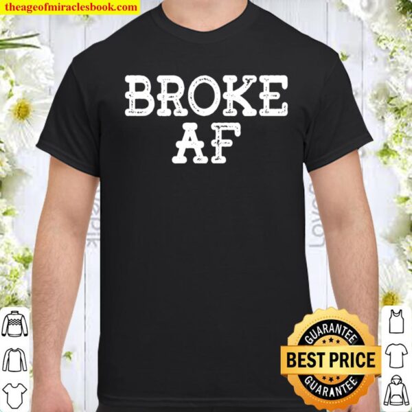 Broke Af Broke Spoiled Funny Matching Couples Husband Wife Premium Shirt