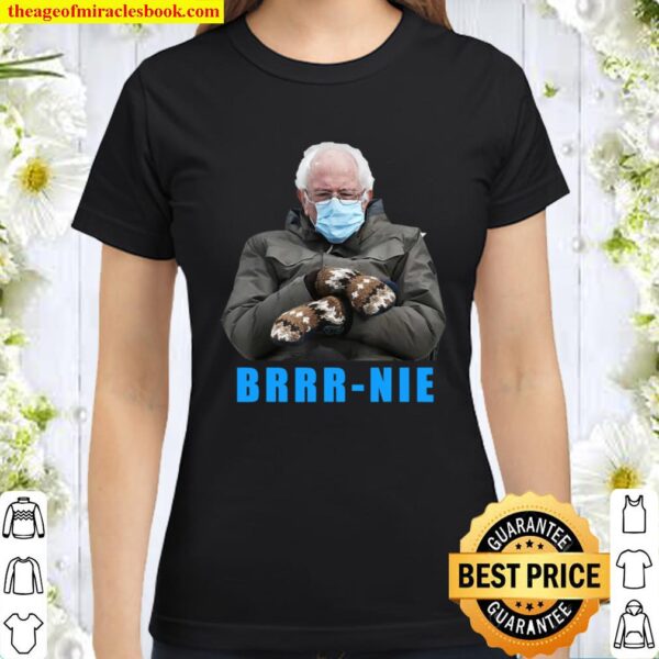 Brrrnie Bernie Mittens Meme Bernie Sanders Cold Inauguration Classic Women T-Shirt