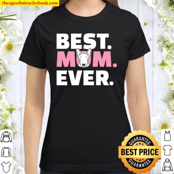Bull Terrier Mom Classic Women T-Shirt