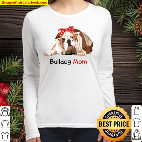 Bulldog Mom Dog Bandana Pet Lover Gift Womens Bulldog Women Long Sleeved
