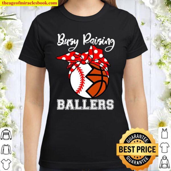 Busy Raising Ballers Funny Baseball Basketball Mom Premium Classic Women T-Shirt