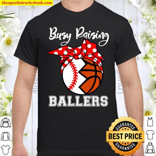 Busy Raising Ballers Funny Baseball Basketball Mom Premium Shirt