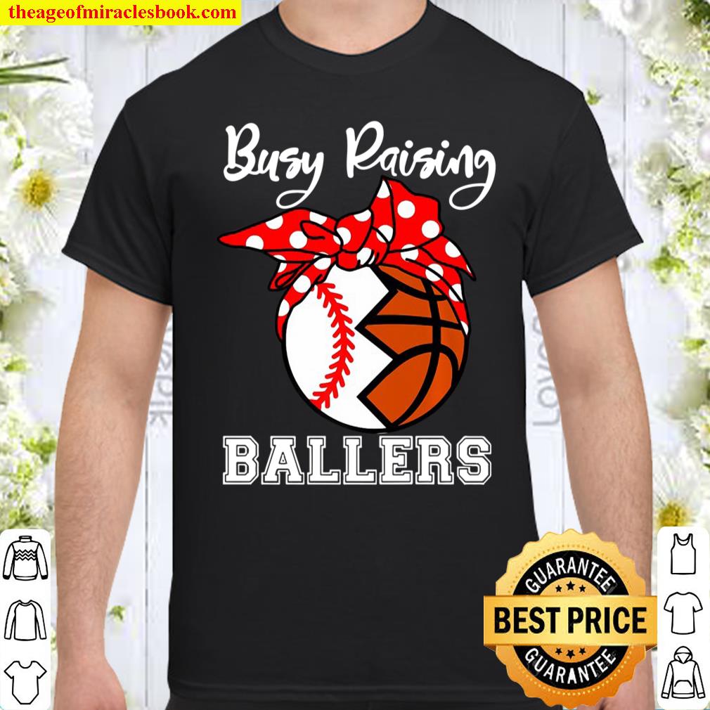 Busy Raising Ballers Funny Baseball Basketball Mom Premium limited Shirt, Hoodie, Long Sleeved, SweatShirt