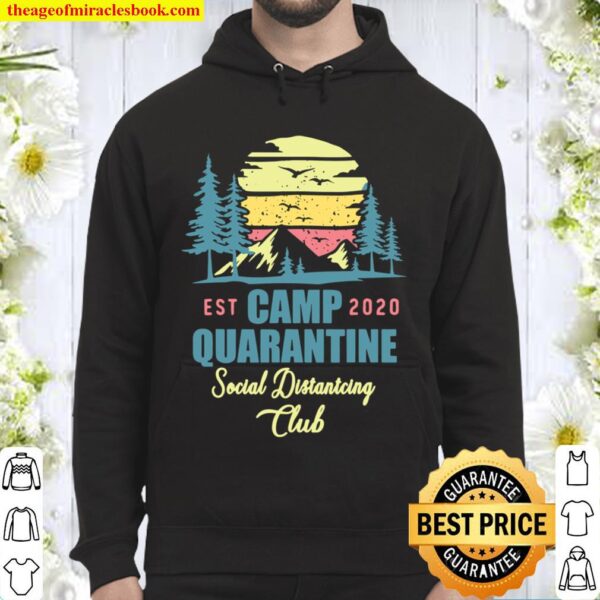 Camp Quarantine Social Distancing Club Funny Camping Gift Hoodie