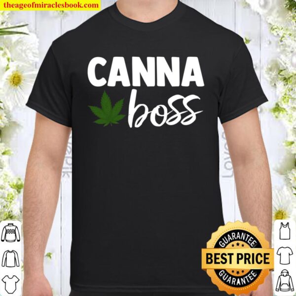 Canna Boss Cannabis Marijuana Cbd Oil Weed Fun Gift Shirt