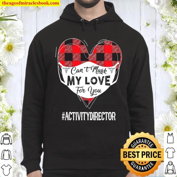 Can’t Mask My Love For You Activity Director Valentines Gift Hoodie