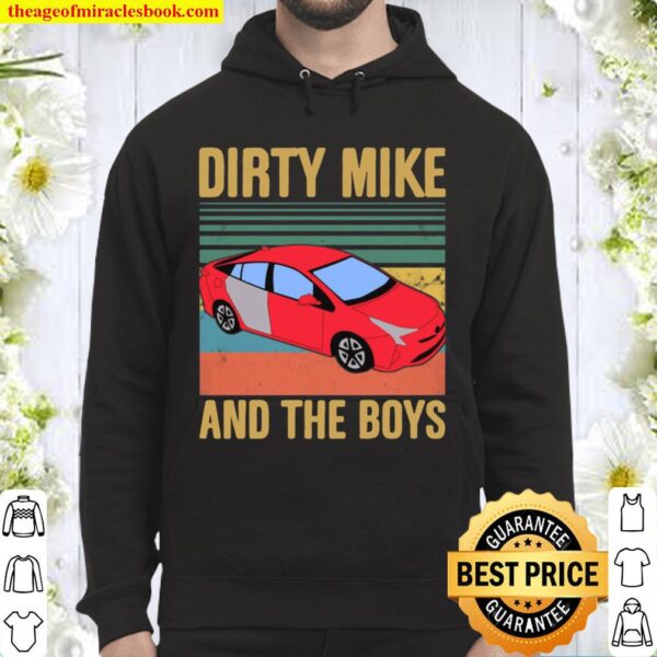 Car Dirty Mike and The Boys Hoodie