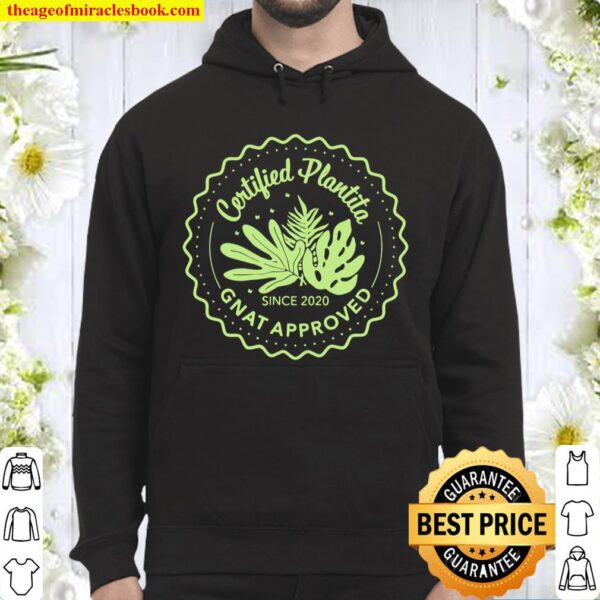 Certified Plantita Gnat Approved Funny Plant Addicts Gift Hoodie