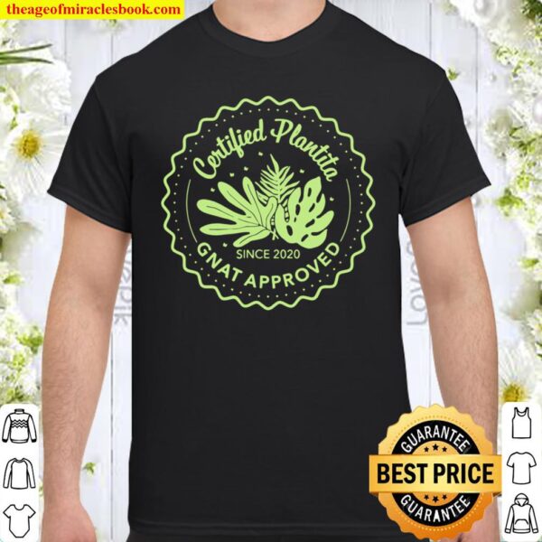 Certified Plantita Gnat Approved Funny Plant Addicts Gift Shirt