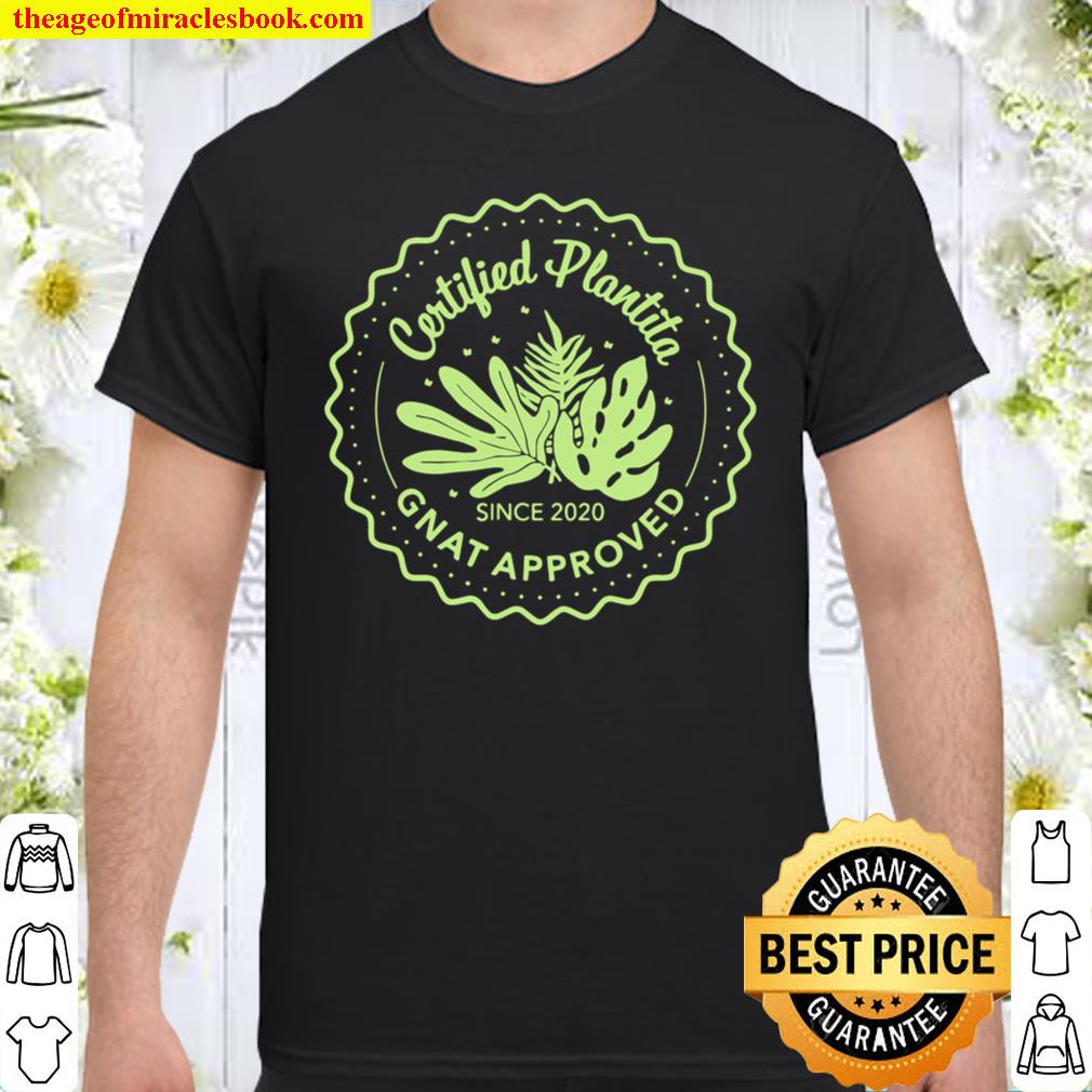 Certified Plantita Gnat Approved Funny Plant Addicts Gift T-Shirt