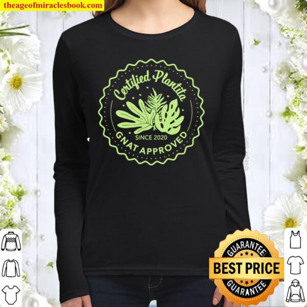 Certified Plantita Gnat Approved Funny Plant Addicts Gift Women Long Sleeved