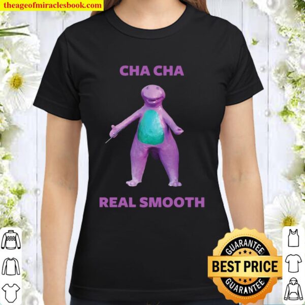 Cha Cha Real Smooth Meme Classic Women T-Shirt