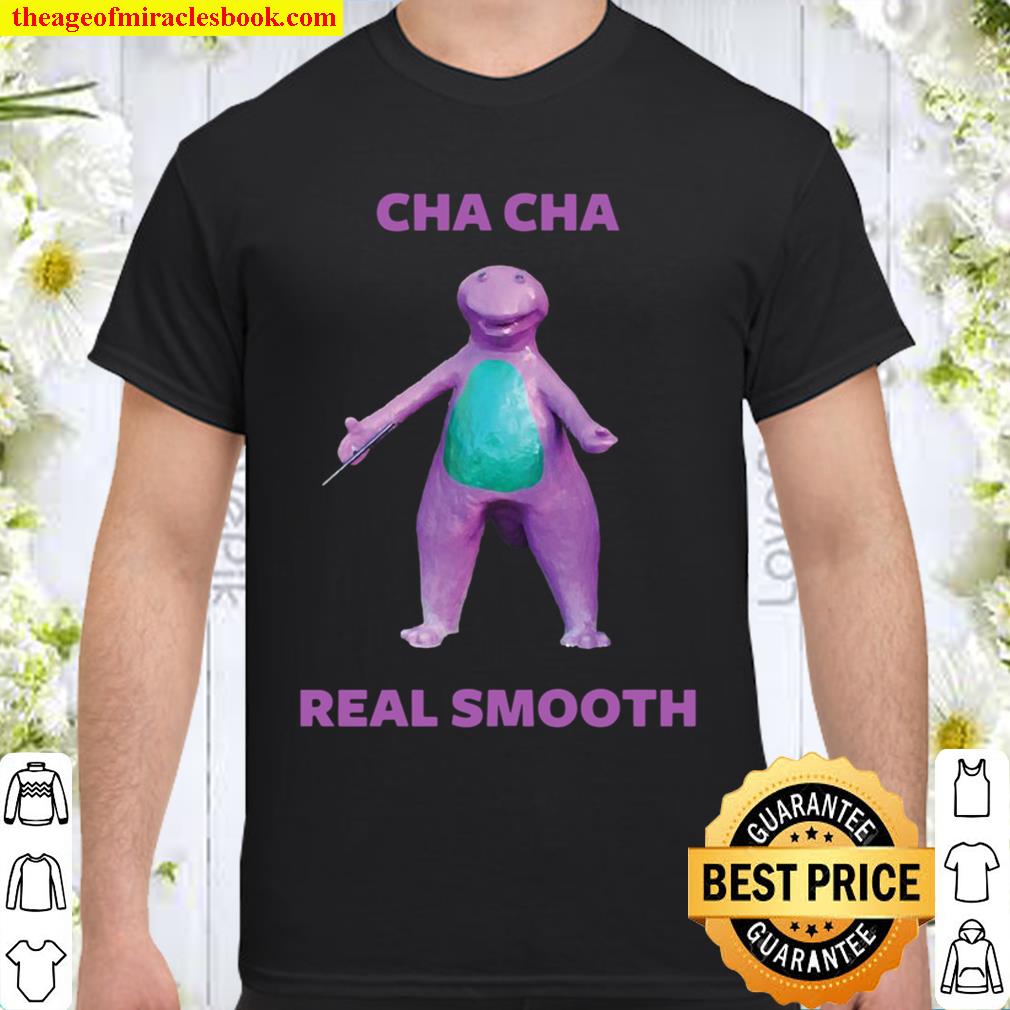 Cha Cha Real Smooth Meme hot Shirt, Hoodie, Long Sleeved, SweatShirt