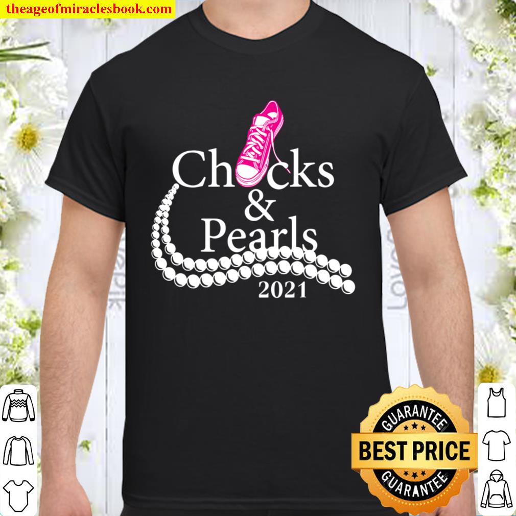 Chucks and Pearls 2021 Shirt, Hoodie, Long Sleeved, SweatShirt