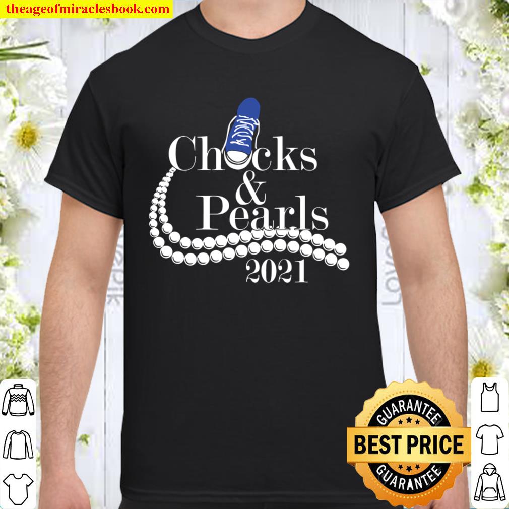 Chucks and Pearls 2021 Shirt, Hoodie, Long Sleeved, SweatShirt