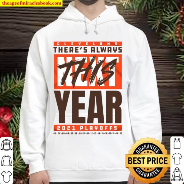 Cleveland Browns there’s always this year 2021 playoff Hoodie