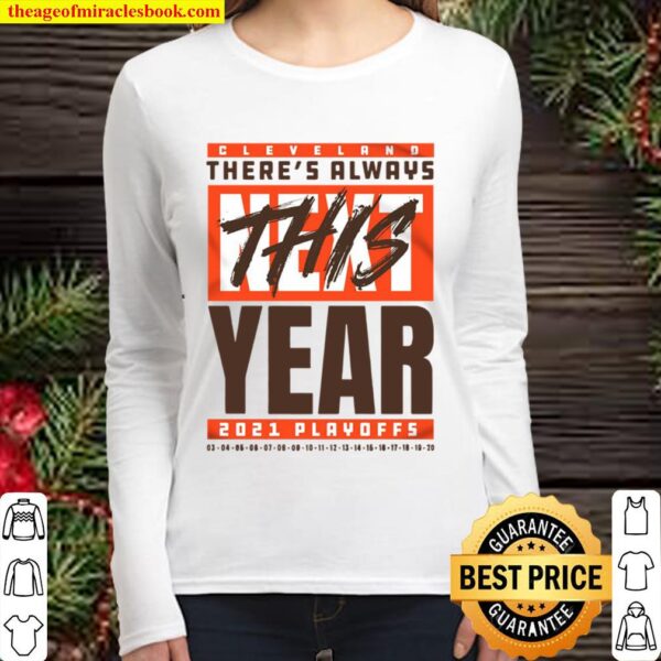 Cleveland Browns there’s always this year 2021 playoff Women Long Sleeved