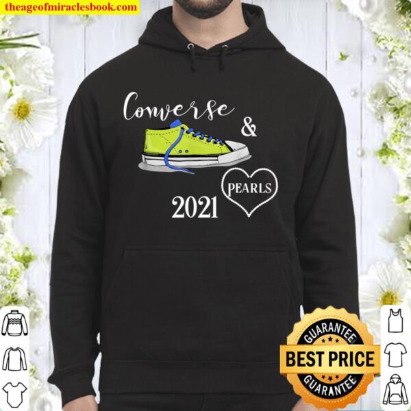 Converse and pearls SNEAKERS INAUGRATION DAY 2021 TEE T-Shir Hoodie