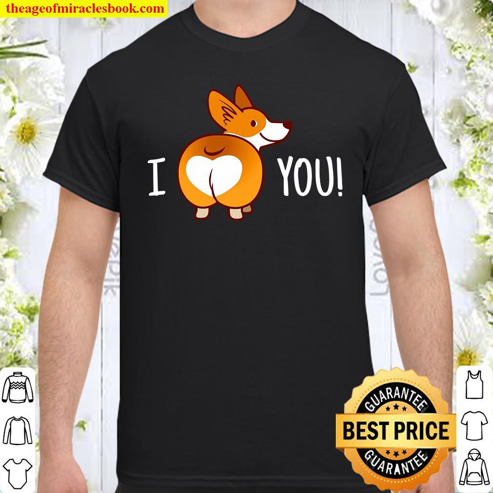 Corgi Butt – Love Dog Pet Puppy Couples Gift shirt
